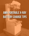 AMX Portable X-Ray Battery Charge Tips