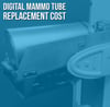 Digital Mammo Tube Price Cost Guide